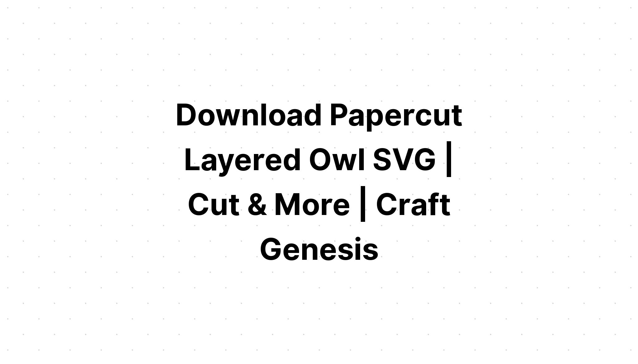 Download Free Layered Cardstock Svg For Crafters - Layered SVG Cut File